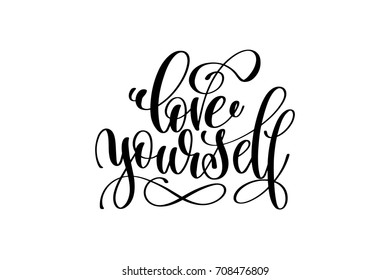 love yourself - hand written lettering inscription positive quote, motivation and inspiration phrase, black and white calligraphy vector illustration