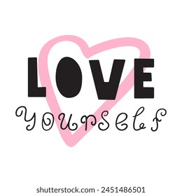 Love yourself. Handwriting. Graphic design. Illustration on white background.