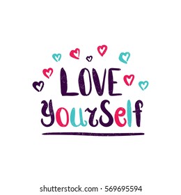 Love Yourself. Hearts. Bright multi-colored letters. Modern and stylish hand drawn lettering. Quote. Hand-painted inscription. Motivational calligraphy poster. Stylish font typography. 