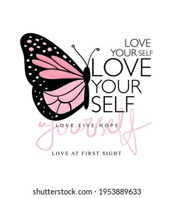 Love yourself inspirational quote text and pink butterfly, design for fashion graphics, t shirt prints, posters etc