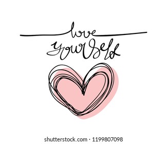 Love yourself inspirational text with heart drawing / Vector illustration design for textile graphics, t shirt prints, stickers, posters and other uses