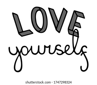 Love yourself lettering. Body positive slogan. Decoration for postcard, poster, banner, shirt. White background, vector.