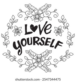  Love yourself lettering with floral frame. Hand drawn vector illustration.