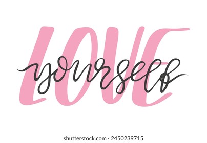 Love yourself lettering. Simple background with handwritten motivational and supportive phrase. Modern minimal neoteric vector typography design