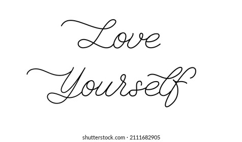 Love yourself. Lettering vector quote for poster, card, t shirt print