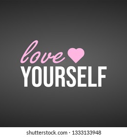 love yourself. Life quote with modern background vector illustration