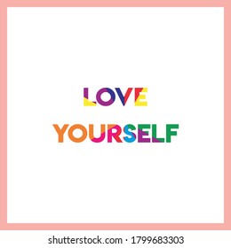 love yourself. Life quote with modern background vector illustration