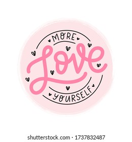 LOVE YOURSELF logo stamp quote. Self-care Single word. Modern calligraphy text love yourself. Care. Design print for t shirt, pin label, badges, sticker, greeting card, banner. Vector illustration