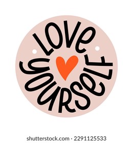 LOVE YOURSELF logo stamp quote. Self-care word. Modern design text love yourself. Care. Design print for t shirt, pin label, badges, sticker, greeting card, banner. Vector illustration