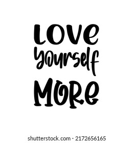 love yourself more black letter quote