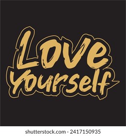 Love yourself motivational and inspirational quotes lettering typography t shirt design