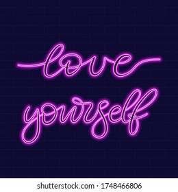 Love yourself motivational quote as Neon sign with lettering on dark background vector illustration. Logo design template. Light banner, glowing neon signboard for advertising.