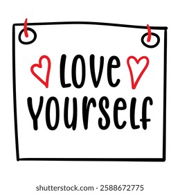 Love yourself motivational quote. Vector illustration