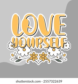 Love yourself motivational sticker for your business or personal use.