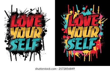 Love Yourself Motivational Typography Design - Bold Graffiti Style with Watercolor Paint Splatter Effect, Ideal for T-Shirts, Prints, and Digital Use