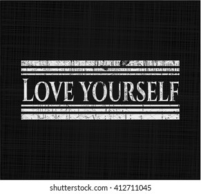 Love Yourself on chalkboard