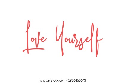 Love yourself phrase. Calligraphy lettering. Vector quote design. Self love motivation.