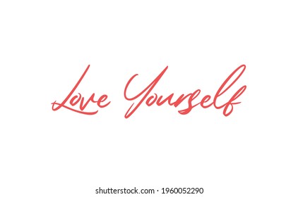 Love yourself phrase. Calligraphy lettering. Vector quote design. Self love motivation.
