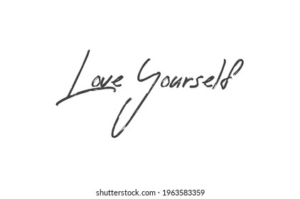 Love yourself phrase. Calligraphy lettering. Vector quote design. Self love motivation.