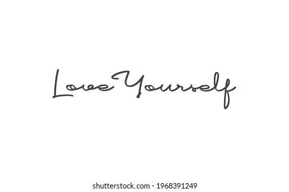 Love yourself phrase. Calligraphy lettering. Vector quote design. Self love motivation.