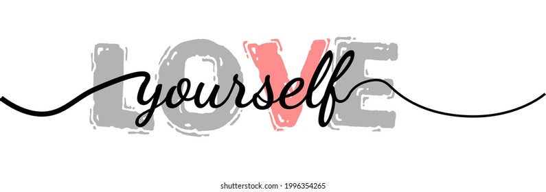 Love yourself phrase. Calligraphy lettering. Vector quote design. Self love motivation.