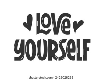 Love Yourself Phrase. Handwritten Vector Lettering of Self Love Quote. Self Care Slogan.