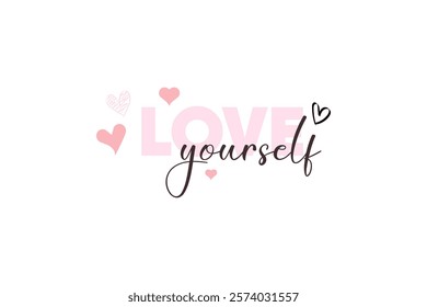 Love Yourself Pink Hearts, SelfLove, Positive Affirmation, Graphic Design