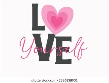 love yourself pink positive motivational  slogan  heart design