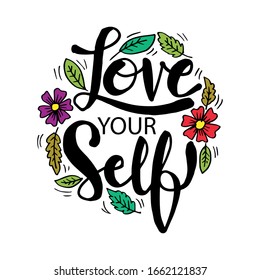 Love yourself quote. Design print for t shirt, greeting card, pin label, badges, sticker, banner.