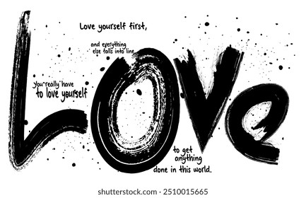 Love yourself quote lettering. Modern calligraphy text design for print, t shirt, sticker or banner. Vector illustration. graffiti slogan print, brushed love slogan typography print, Slogan of love 