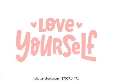 LOVE YOURSELF quote. Self-care Single word. Modern calligraphy text love yourself Care. Design print for t shirt, pin label, badges, sticker, greeting card, banner. Vector illustration. ego