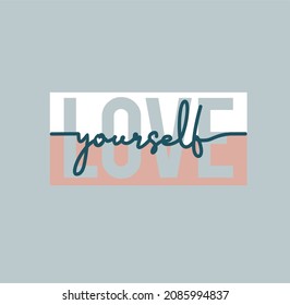 LOVE YOURSELF quote. Self-care Single word. Modern calligraphy text love yourself Care. Design print for t shirt, pin label, badges, sticker, greeting card, banner. Vector illustration. ego 