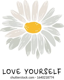 Love Yourself quote vector illustration with chamomile or daisy. Inspirational card, words of encouragement