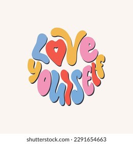 Love yourself- retro illustration with text in style 70s 80s. Slogan design for t-shirts, cards, posters. Print designing on pillows, mugs. Positive motivation quote, vector graphics.