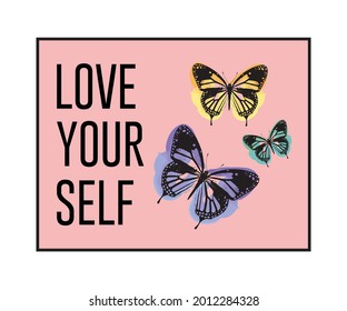 Love Yourself Slogan with Butterflies, Vector Design for Fashion and Poster Prints