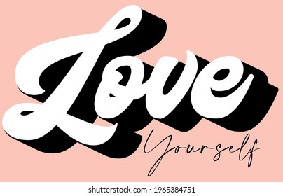 Love Yourself slogan print with retro style typography for t-shirt prints, posters and other uses.