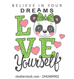 Love Yourself slogan text with cute panda girl face for t-shirt graphics, fashion prints, posters and other uses