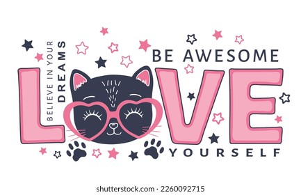 Love Yourself slogan text. Cute cat face with pink heart glasses for t-shirt graphics, fashion prints, slogan tees and other uses