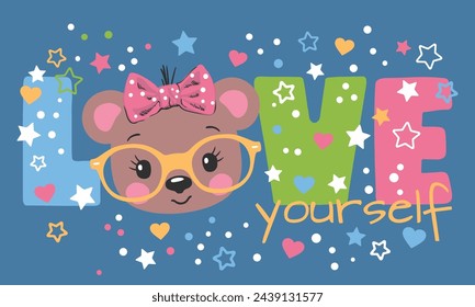 Love Yourself slogan text with cute bear girl face on dark background for t-shirt graphics, fashion prints, slogan tees, posters and other uses
