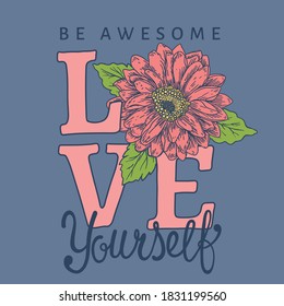 Love Yourself slogan text with flower on dark background. Vector illustration design for t-shirt graphics, fashion prints, posters and other uses