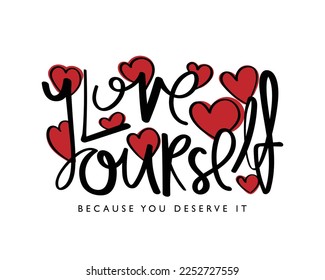 Love yourself slogan text writing words. Inspirational quote sign and red heart shape drawings. Vector illustration design for fashion graphics, prints, posters.