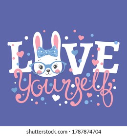 Love Yourself slogan for t-shirt with cute rabbit girl face