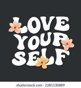 Love yourself slogan with watercolor flowers, vector illustration for fashion, poster, card, wall art designs