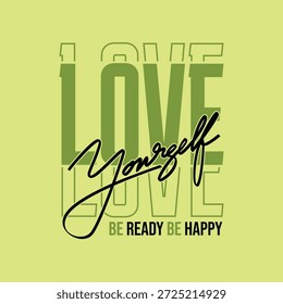 Ame-se, elegante slogan tipografia T camisa design. Motivação e citação inspiradora. Roupas, camisetas, vestuário e outros usos.