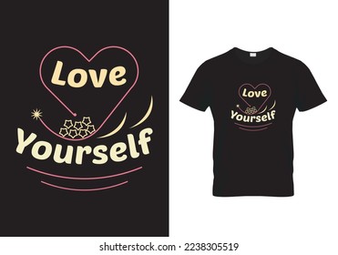 Love Yourself T Shirt Design