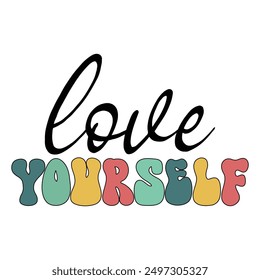 Love Yourself T shirt Design Lover