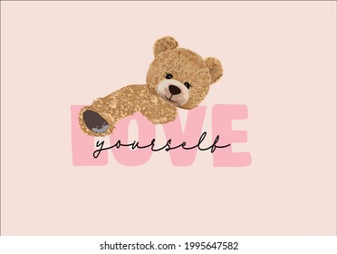 love yourself  teddy bear illustration vector,design for fashion graphics, t shirt prints etc