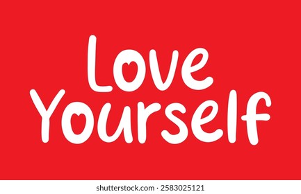 Love yourself text. vector illustration