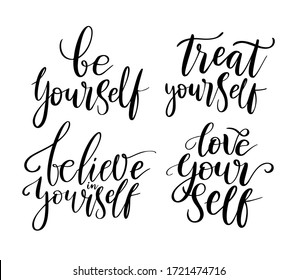 Love yourself, treat, believe - vector quotes. Positive motivation quote set for poster, t-shirt print. Be yourself calligraphy inscription. Vector illustration isolated on white background.