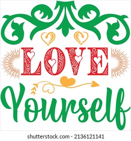 love yourself t-shirt design ,vector file.